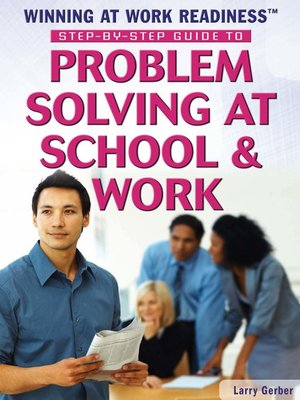 cover image of Step-by-Step Guide to Problem Solving at School & Work